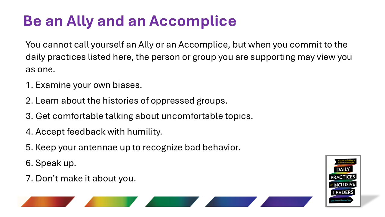 BE AN ALLY AND AN ACCOMPLICE